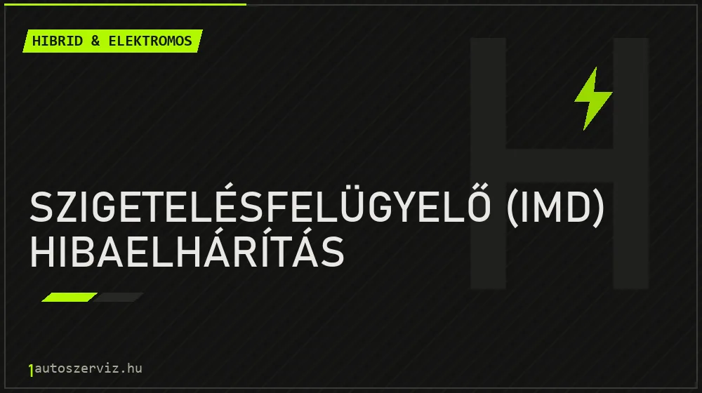 Szigetelésfelügyelő (IMD) hibaelhárítás javítás - hibrid- és elektromosautó-szerviz