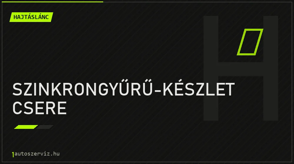 Szinkrongyűrű-készlet csere javítás - hajtáslánc-javítás