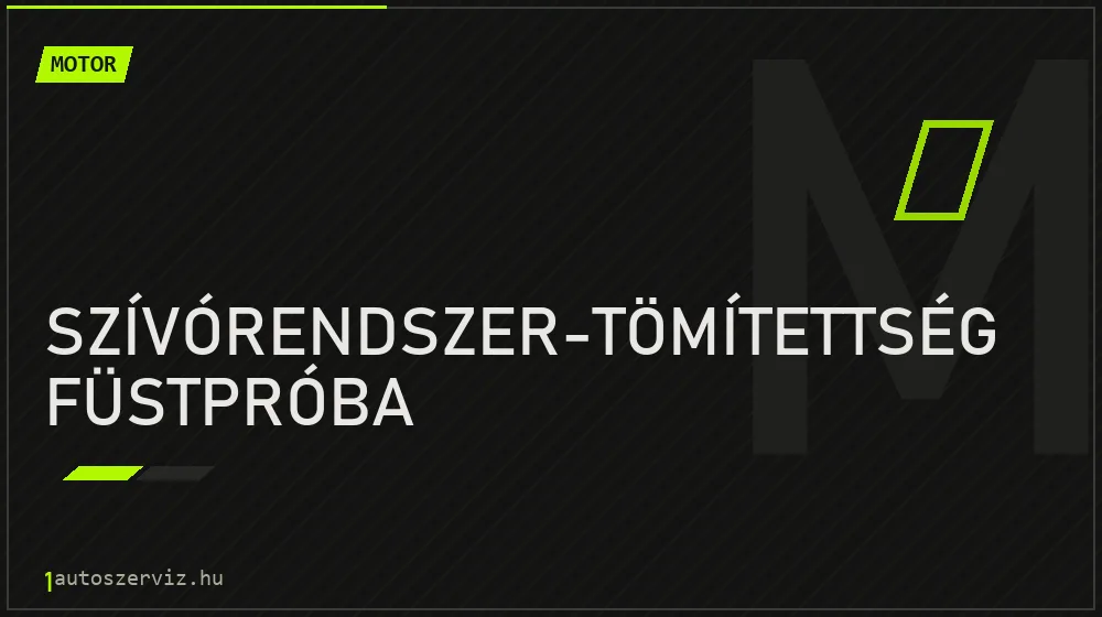 Szívórendszer-tömítettség füstpróba - Motor Budapesten