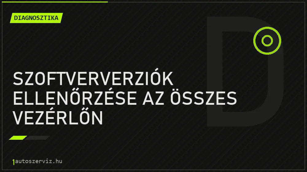 Szoftververziók ellenőrzése az összes vezérlőn javítás - autódiagnosztika
