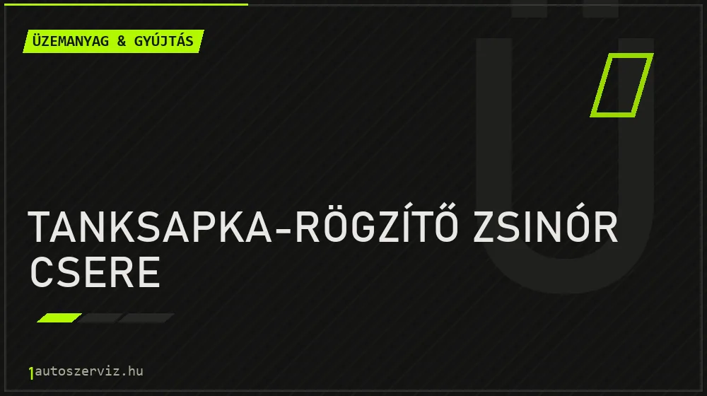 Tanksapka-rögzítő zsinór csere - Üzemanyag & gyújtás Budapesten