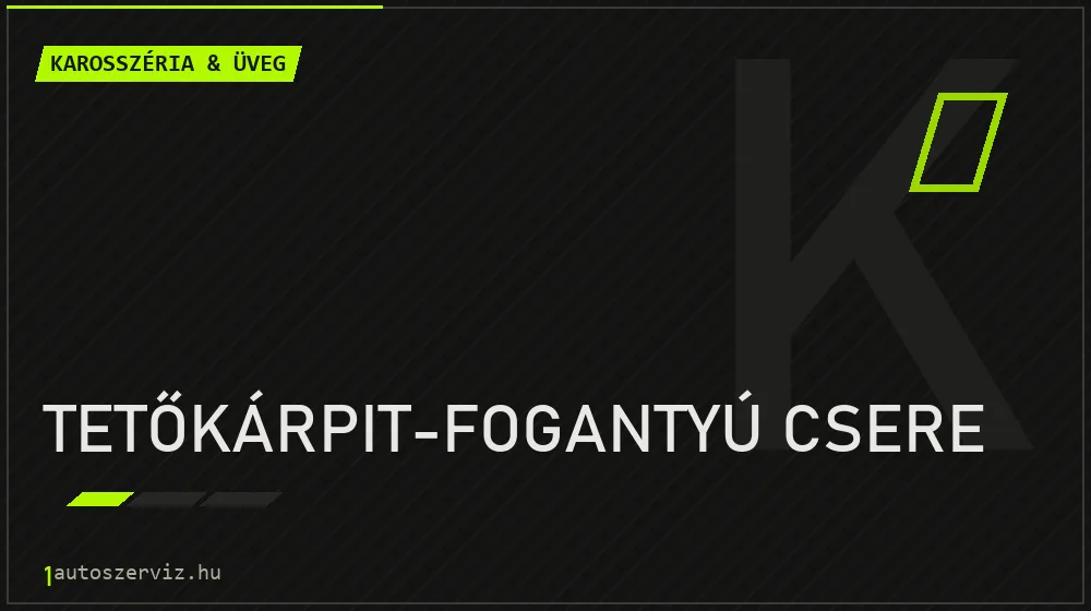 Tetőkárpit-fogantyú csere javítás - karosszéria- és üvegjavítás