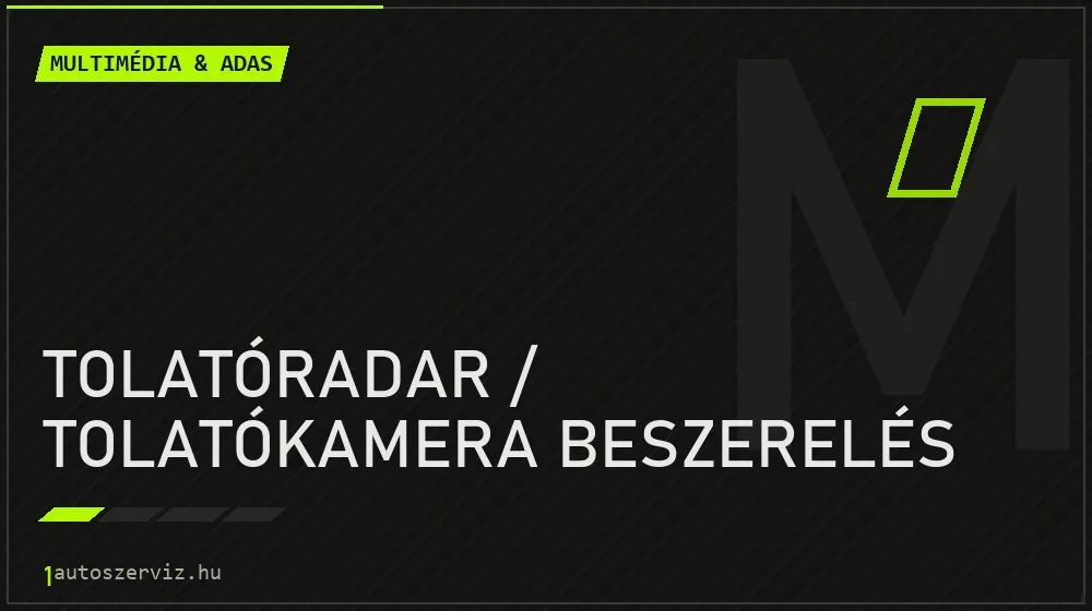 Tolatóradar / tolatókamera beszerelés - Multimédia & ADAS Budapesten
