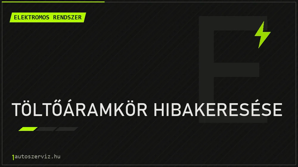 Töltőáramkör hibakeresése javítás - autóvillamossági javítás