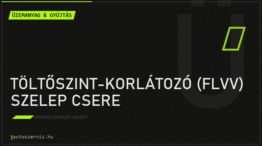 Töltőszint-korlátozó (FLVV) szelep csere - Üzemanyag & gyújtás Budapesten