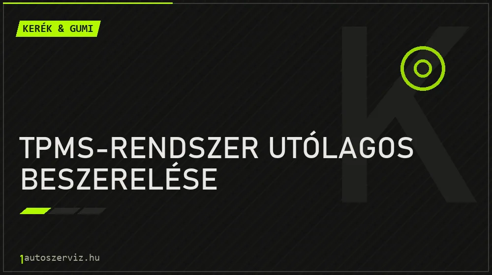 TPMS-rendszer utólagos beszerelése - Kerék & gumi Budapesten