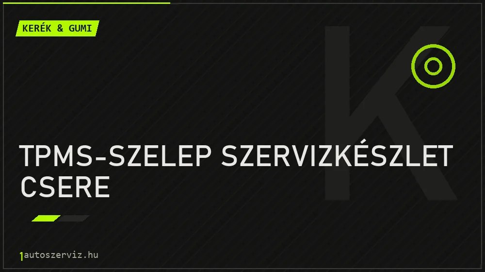 TPMS-szelep szervizkészlet csere javítás - gumiabroncs-szerviz