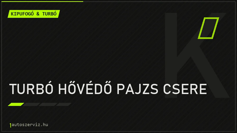 Turbó hővédő pajzs csere - Kipufogó & turbó Budapesten