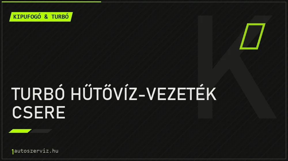 Turbó hűtővíz-vezeték csere javítás - kipufogó- és turbójavítás