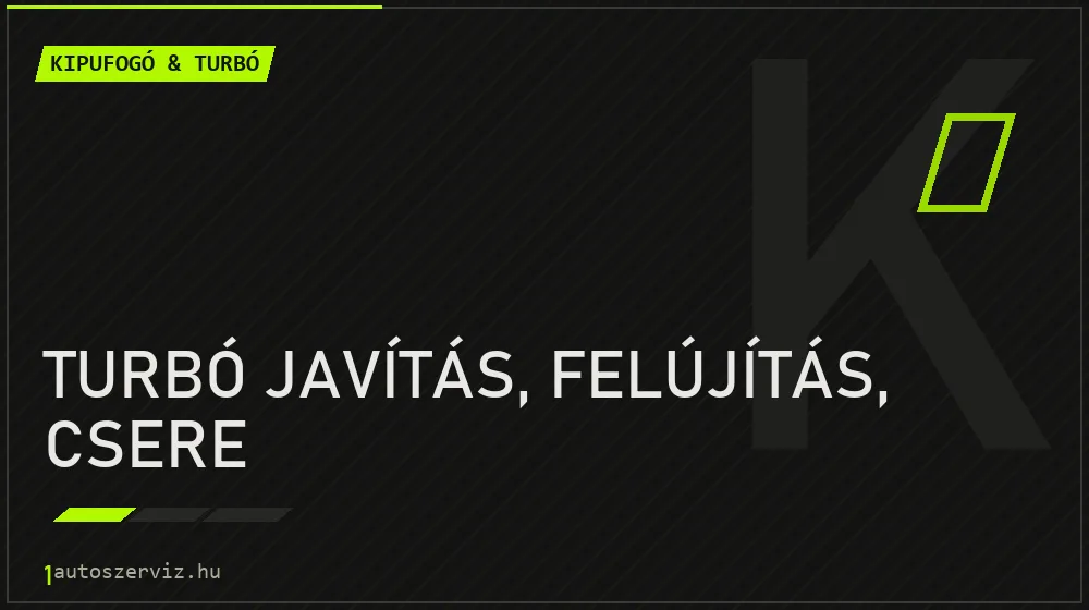 Turbó javítás, felújítás, csere javítás - kipufogó- és turbójavítás