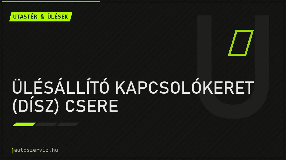 Ülésállító kapcsolókeret (dísz) csere javítás - utastér- és ülésjavítás