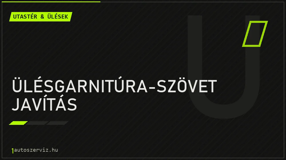 Ülésgarnitúra-szövet javítás javítás - utastér- és ülésjavítás