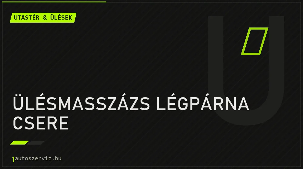 Ülésmasszázs légpárna csere - Utastér & ülések Budapesten