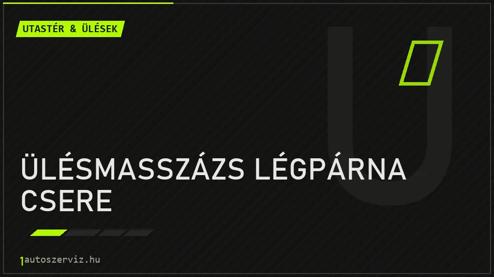Ülésmasszázs légpárna csere javítás - utastér- és ülésjavítás