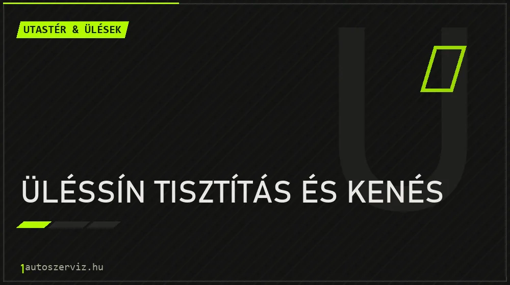 Üléssín tisztítás és kenés javítás - utastér- és ülésjavítás