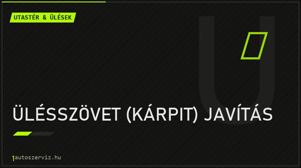 Ülésszövet (kárpit) javítás - Utastér & ülések Budapesten