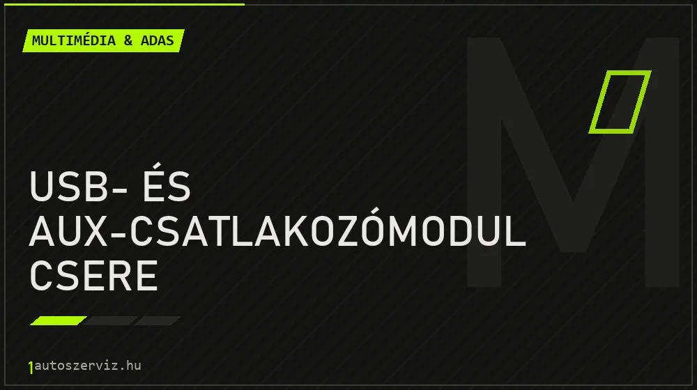 USB- és AUX-csatlakozómodul csere javítás - multimédia- és asszisztensrendszer-javítás