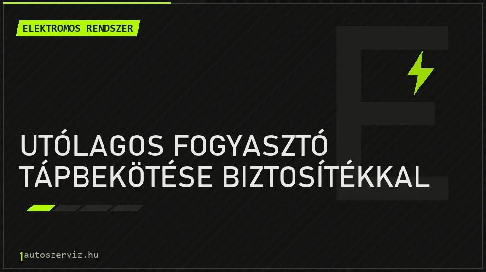 Utólagos fogyasztó tápbekötése biztosítékkal - Elektromos rendszer Budapesten
