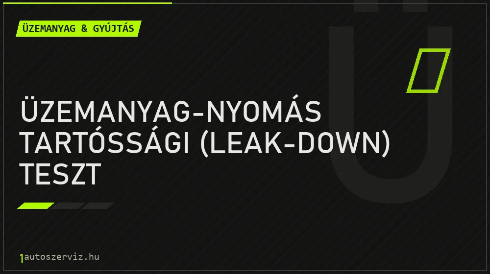 Üzemanyag-nyomás tartóssági (leak-down) teszt - Üzemanyag & gyújtás Budapesten