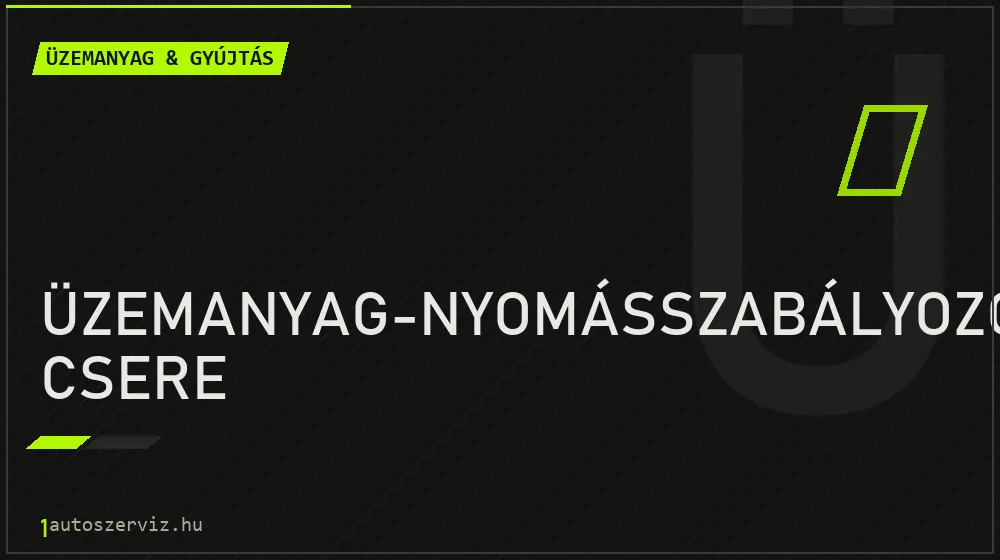 Üzemanyag-nyomásszabályozó csere - Üzemanyag & gyújtás Budapesten
