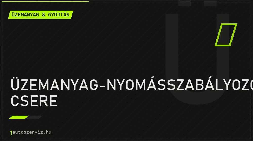 Üzemanyag-nyomásszabályozó csere javítás - üzemanyagrendszer-javítás