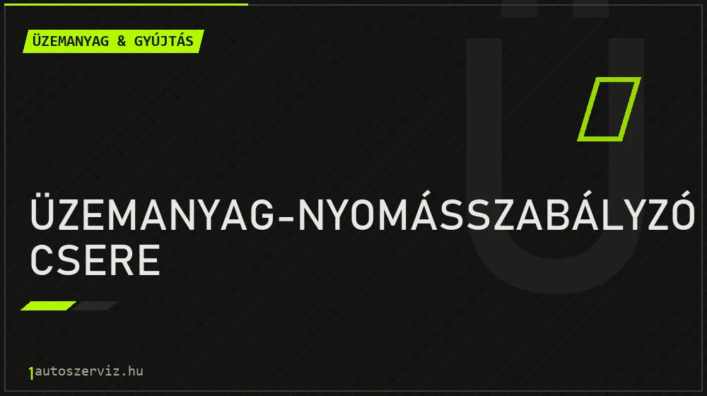 Üzemanyag-nyomásszabályzó csere - Üzemanyag & gyújtás Budapesten