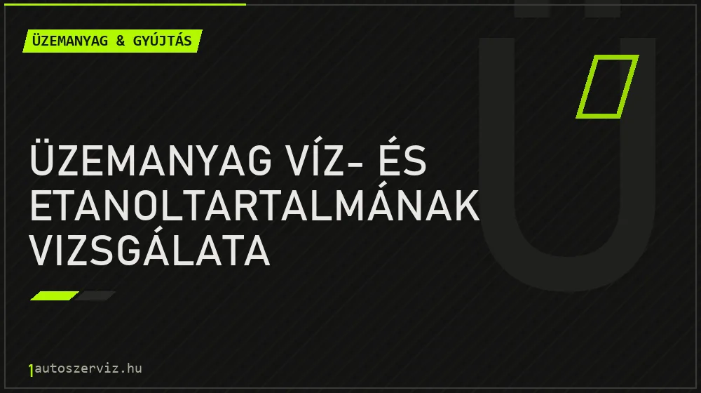 Üzemanyag víz- és etanoltartalmának vizsgálata - Üzemanyag & gyújtás Budapesten