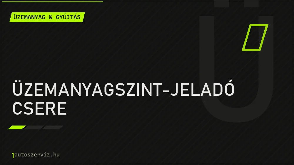 Üzemanyagszint-jeladó csere - Üzemanyag & gyújtás Budapesten