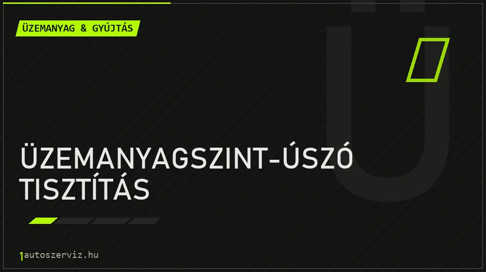 Üzemanyagszint-úszó tisztítás javítás - üzemanyagrendszer-javítás