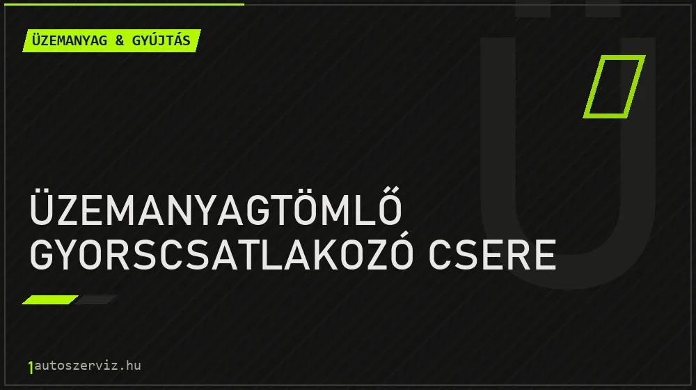Üzemanyagtömlő gyorscsatlakozó csere javítás - üzemanyagrendszer-javítás