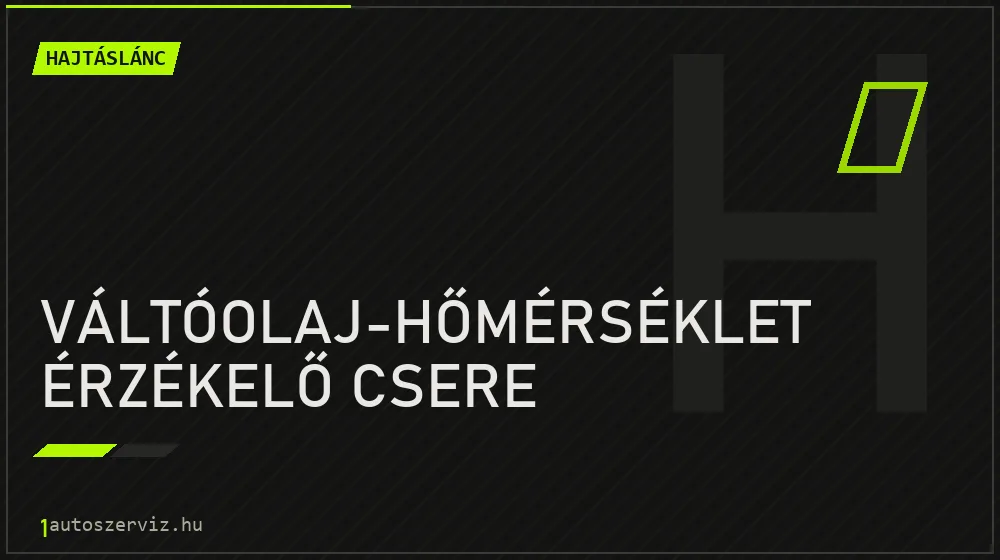 Váltóolaj-hőmérséklet érzékelő csere javítás - hajtáslánc-javítás