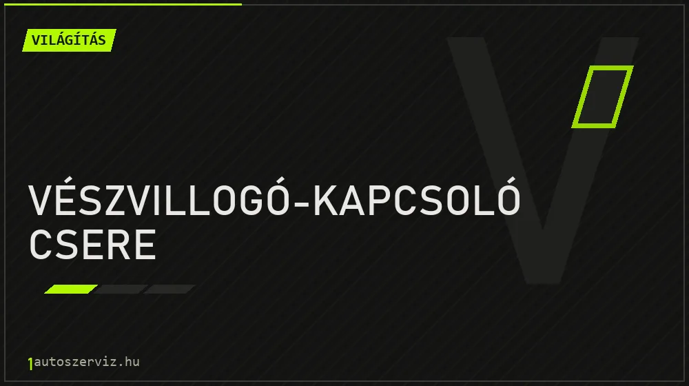 Vészvillogó-kapcsoló csere - Világítás Budapesten