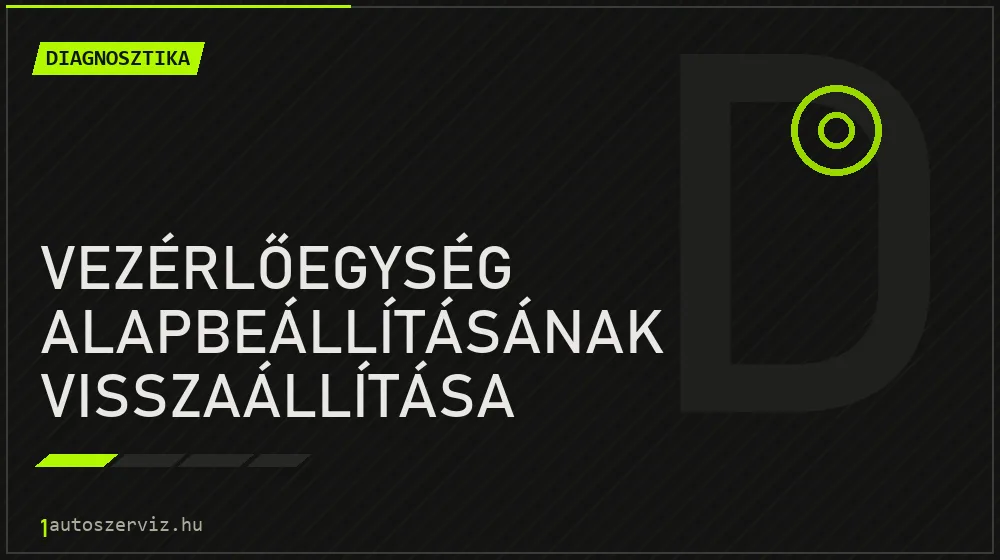Vezérlőegység alapbeállításának visszaállítása javítás - autódiagnosztika