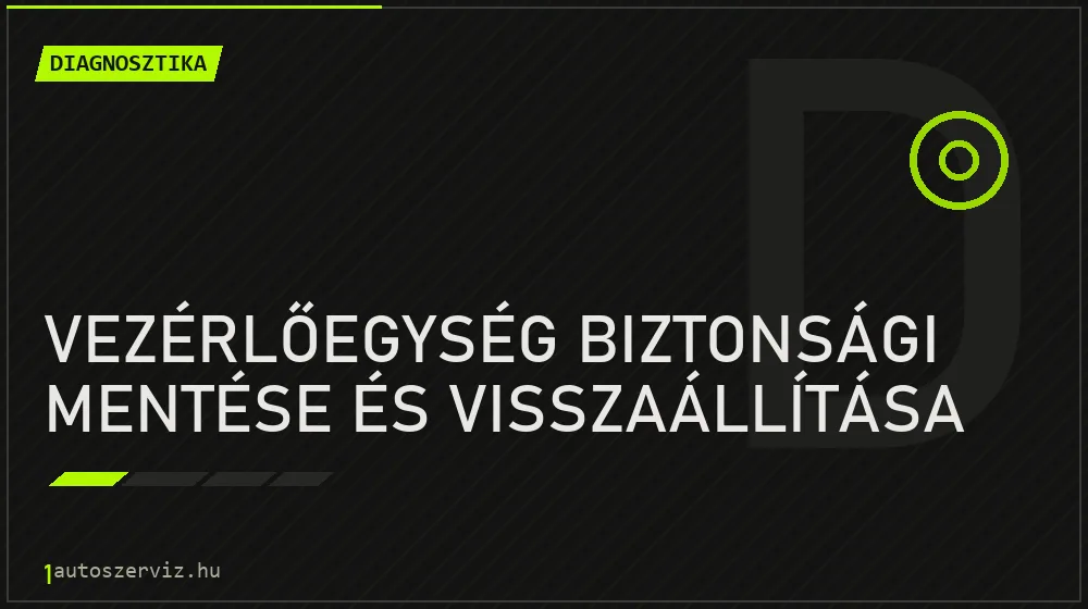 Vezérlőegység biztonsági mentése és visszaállítása javítás - autódiagnosztika
