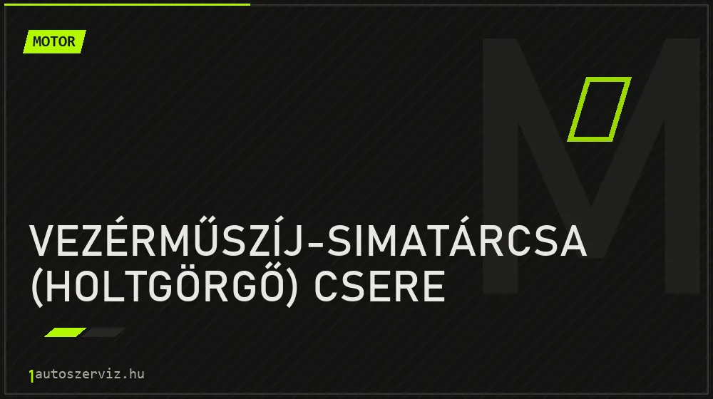 Vezérműszíj-simatárcsa (holtgörgő) csere javítás - motorjavítás