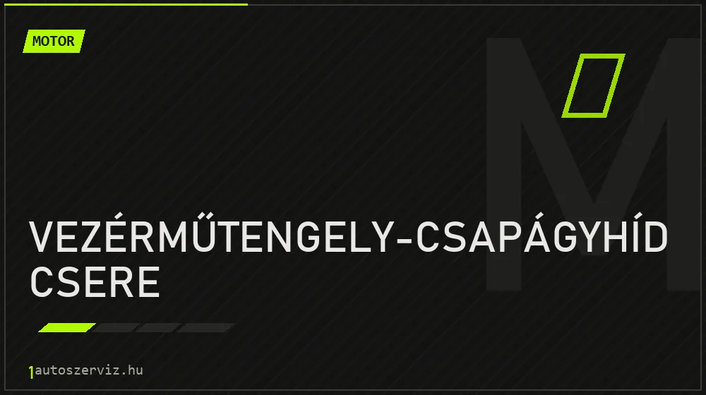 Vezérműtengely-csapágyhíd csere javítás - motorjavítás