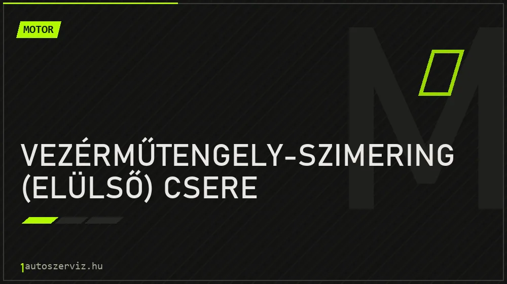 Vezérműtengely-szimering (elülső) csere javítás - motorjavítás