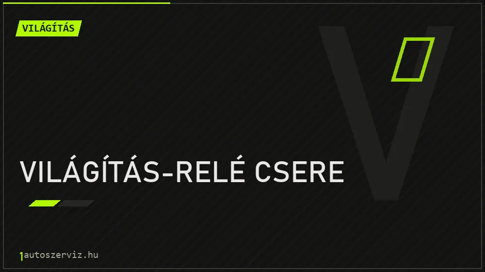 Világítás-relé csere javítás - világításjavítás