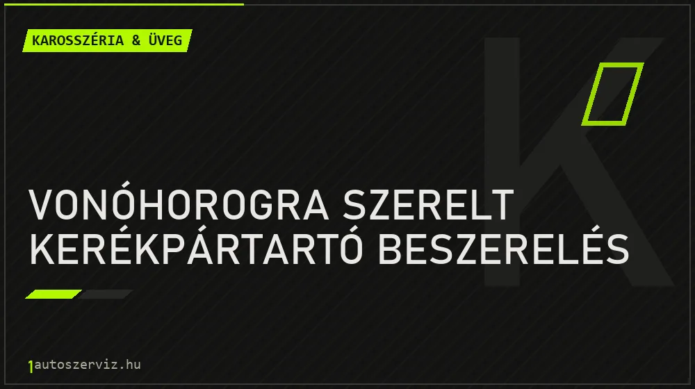 Vonóhorogra szerelt kerékpártartó beszerelés - Karosszéria & üveg Budapesten