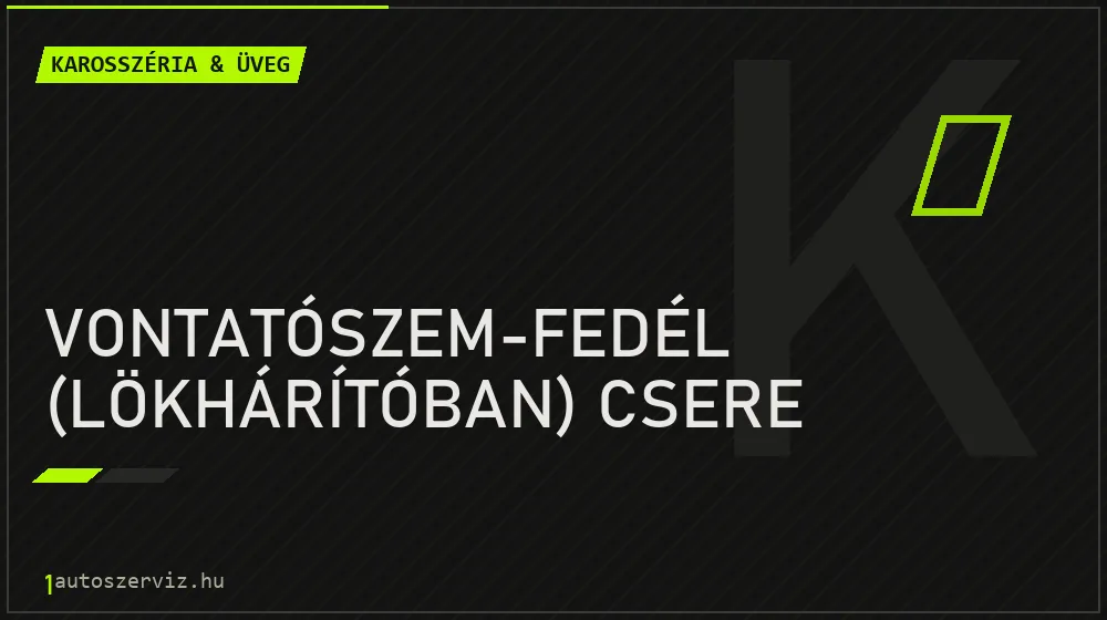 Vontatószem-fedél (lökhárítóban) csere javítás - karosszéria- és üvegjavítás