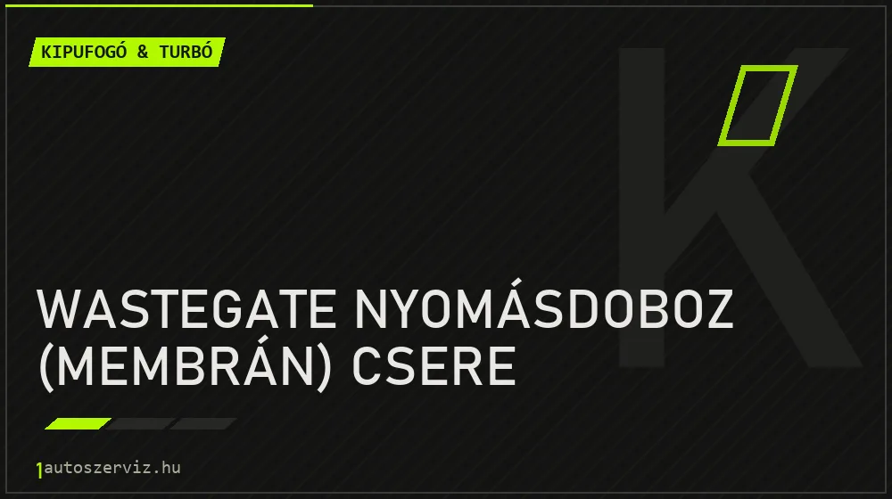 Wastegate nyomásdoboz (membrán) csere javítás - kipufogó- és turbójavítás